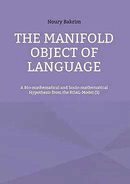 E-Book (pdf) The Manifold Object of Language von Noury Bakrim