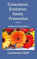 eBook (epub) Conscience, Evolution, Santé, Prévention de Catherine Cesp
