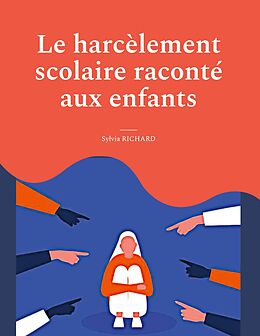 eBook (epub) Le harcèlement scolaire raconté aux enfants de Sylvia Richard