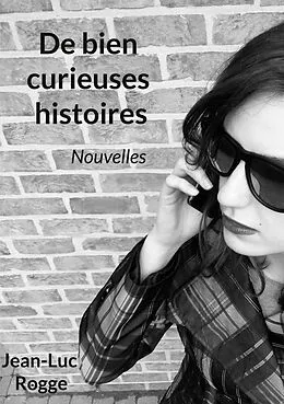 E-Book (epub) De bien curieuses histoires von Jean-Luc Rogge