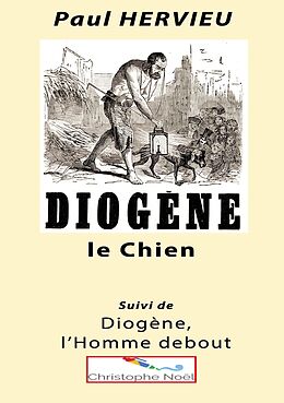 eBook (epub) Diogène le Chien de Paul Hervieu, Christophe Noël