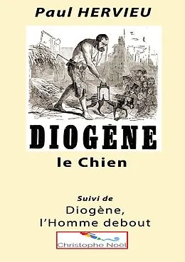 E-Book (epub) Diogène le Chien von Paul Hervieu, Christophe Noël