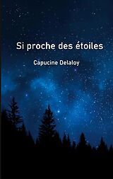 eBook (epub) Si proche des étoiles de Capucine Delaloy