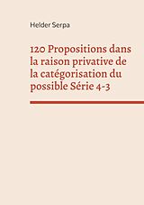 Couverture cartonnée 120 Propositions dans la raison privative de la catégorisation du possible Série 4-3 de Helder Serpa
