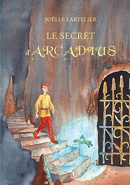 Couverture cartonnée Le secret d'Arcadius de Joëlle Lartelier