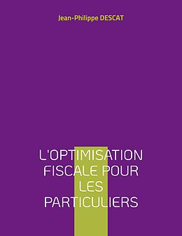 E-Book (epub) L'optimisation fiscale pour les particuliers von Jean-Philippe Descat