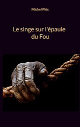 eBook (epub) Le singe sur l'épaule du Fou de Michel Plès