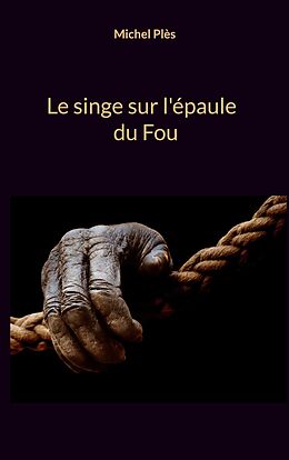 eBook (epub) Le singe sur l'épaule du Fou de Michel Plès