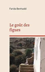 E-Book (epub) Le goût des figues von Farida Benhaddi