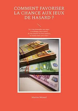 E-Book (epub) Comment favoriser la chance aux jeux de hasard ? von Martine Ménard