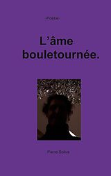 eBook (epub) L'âme bouletournée de Pierre Soliva