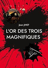 eBook (epub) L'Or des Trois Magnifiques de Jean Jihef