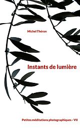 eBook (epub) Instants de lumière de Michel Théron