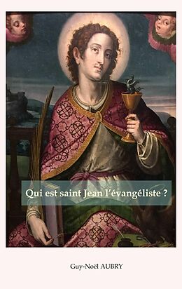 eBook (epub) Qui est saint Jean l'évangéliste de Guy-Noël Aubry