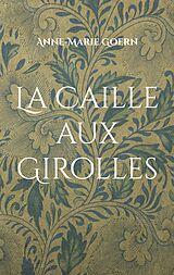 eBook (epub) La Caille aux Girolles de Anne-Marie Goern