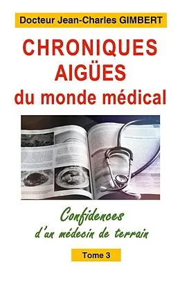 E-Book (epub) Chroniques aigües du monde médical von Jean-Charles Gimbert