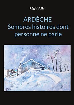 eBook (epub) Ardèche Sombres histoires dont personne ne parle de Régis Volle