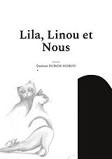 eBook (epub) Lila, Linou et Nous de Damien Dubois-Siobud