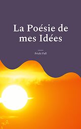 E-Book (epub) La Poésie de mes Idées von Fricki Fall