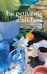 E-Book (epub) Le petit café d'en face von Aure D'Estrelle