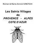 E-Book (epub) Les Saints Villages de Provence-Alpes-Côte d'Azur von Roman Siretchi, Marie-Annick Siretchi
