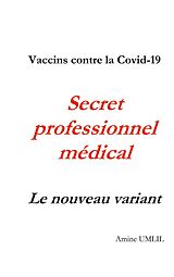 eBook (epub) Vaccins contre la Covid-19. Secret professionnel médical : Le nouveau variant de Amine Umlil