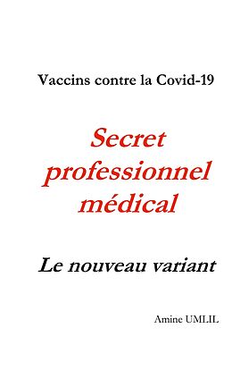 eBook (epub) Vaccins contre la Covid-19. Secret professionnel médical : Le nouveau variant de Amine Umlil