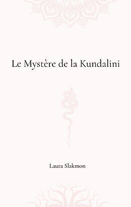 eBook (epub) Le mystère de la Kundalini de Laura Slakmon