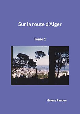 eBook (epub) Sur la route d'Alger de Hélène Fauque