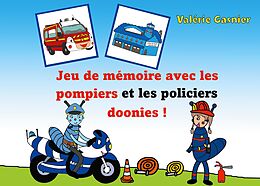 eBook (epub) Jeu de mémoire avec les pompiers et les policiers doonies ! de Valérie Gasnier