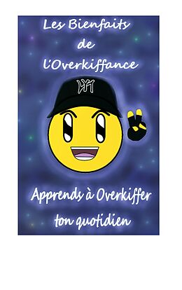 eBook (epub) Les Bienfaits de l'Overkiffance de David Gabriel