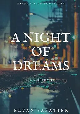 E-Book (epub) A Night of Dreams or Nightmares von Elvan Sabatier