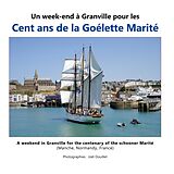 eBook (epub) Un week-end à Granville pour les cent ans de la goélette Marité de Joel Douillet