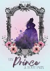 E-Book (epub) Un prince à tout prix von Axelle Dufaut