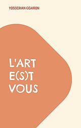 E-Book (epub) L'art e(s)t vous von Yosserian Geairon