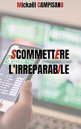 eBook (epub) Commettre l'irréparable de Mickaël Campisano