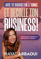 eBook (epub) Laisse Tes Blocages sur le Tarmac et Décolle ton Business ! de Hayat Arbaoui