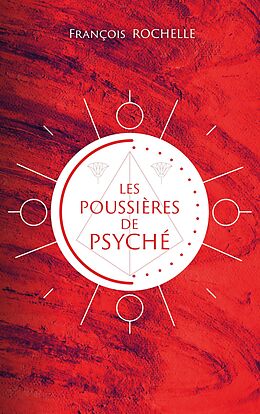 eBook (epub) Les poussières de Psyché de François Rochelle