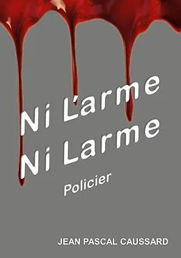 E-Book (epub) Ni l'arme ni larme von Jean Pascal Caussard