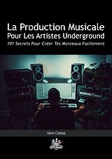 E-Book (epub) La Production Musicale Pour Les Artistes Underground von Yann Costaz