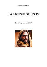 eBook (epub) La sagesse de Jesus de Emma Cataneo