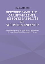 eBook (epub) Discorde familiale... grands-parents, ne soyez pas privés de vos petits-enfants ! de Martine Ménard