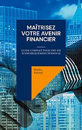 eBook (epub) Maîtrisez Votre Avenir Financier de Mathis Renaud