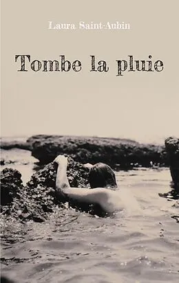 E-Book (epub) Tombe la pluie von Laura Saint-Aubin