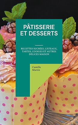 eBook (epub) Pâtisserie et Desserts de Camille Martin