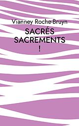 eBook (epub) Sacrés sacrements ! de Vianney Roche-Bruyn