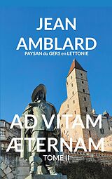 eBook (epub) AD VITAM ÆTERNAM TOME II de Jean Amblard