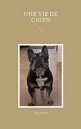 eBook (epub) Une vie de chien de Tom Carlo