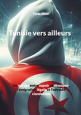 E-Book (epub) Tunisie vers ailleurs von Fares Zlitni