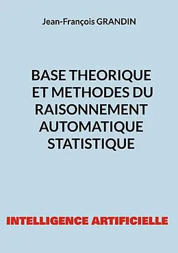 E-Book (pdf) Base théorique et méthodes du raisonnement automatique statistique von Jean-François Grandin